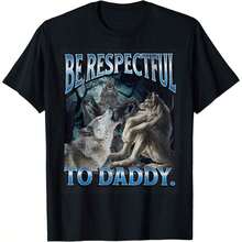Sé respetuoso con papá - Camiseta divertida con meme de lobo hombre lobo - Blanco - Ver 9