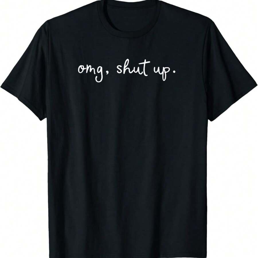 OMG Shut Up Funny Meme Sarcasm Office T-Shirt - Black - View 1