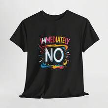 Immediately No, Funnarcastic Shirt, F Word Shirt, Uni Funnhirt, Funnweahir220g Heavyweight 100% Cotton T-Shirt. Butterfly Print. Unisex Sizing. Round Neck Inspirational T-Shirt. Cute And Beautiful Y2K-Inspired Summer Top, Perfect For The Outdoors, Home, Work, Or Street Wear. Casual, Loose-Fitting Everyday T-Shirt. - 黑色 - 查看 1