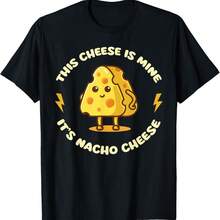 This Cheese Is Mine It's Nacho Cheese Funny T-Shirt - Black - View 1