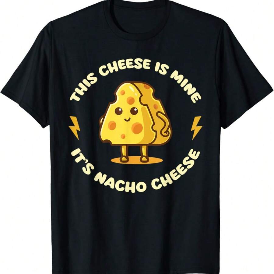 This Cheese Is Mine It's Nacho Cheese Funny T-Shirt - Black - View 1