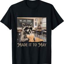 Made It To May Test Day Funny Raccoon Teacher Testing Day T-Shirt - Black - View 1