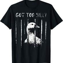 Got Too Silly Goose Jail Meme Funny Animal T-Shirt - Black - View 1