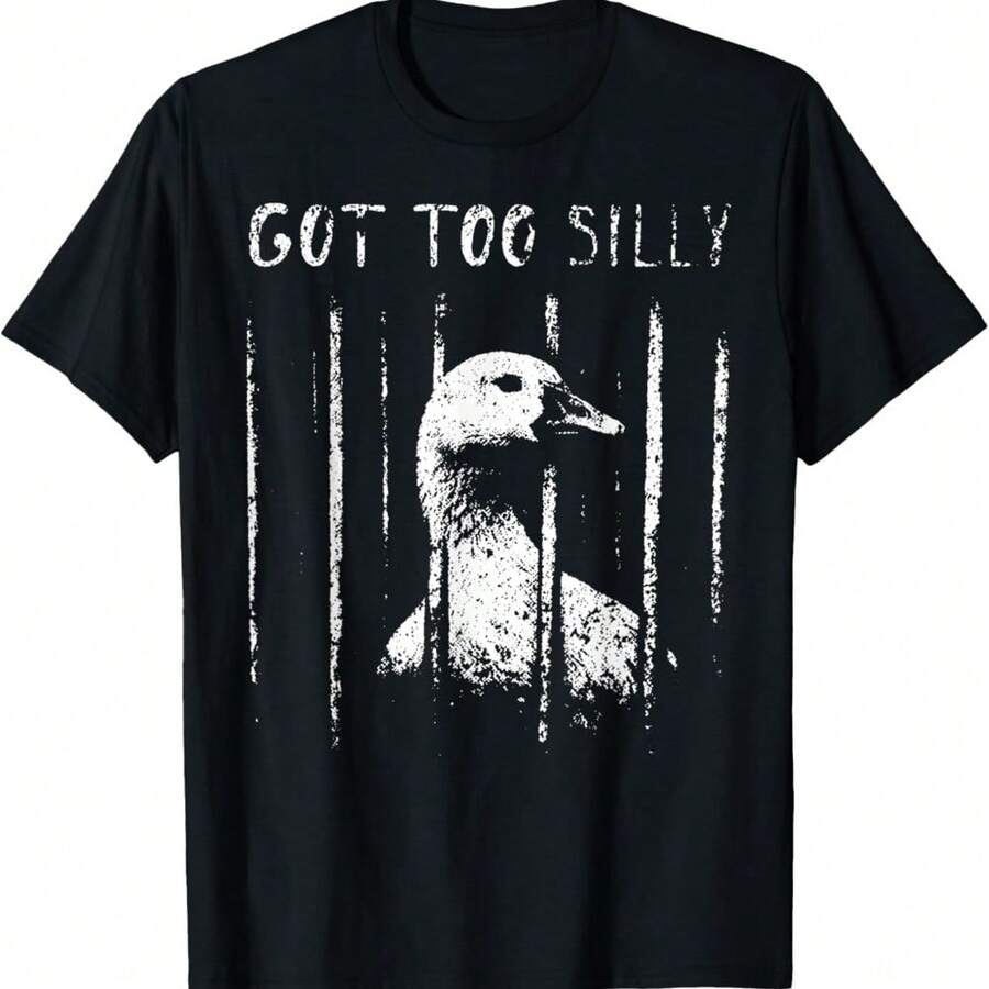 Got Too Silly Goose Jail Meme Funny Animal T-Shirt - Black - View 1