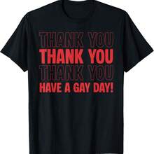 Thank You Have A Gay Day Funny Pride Humor T-Shirt - 黑色 - 查看 1