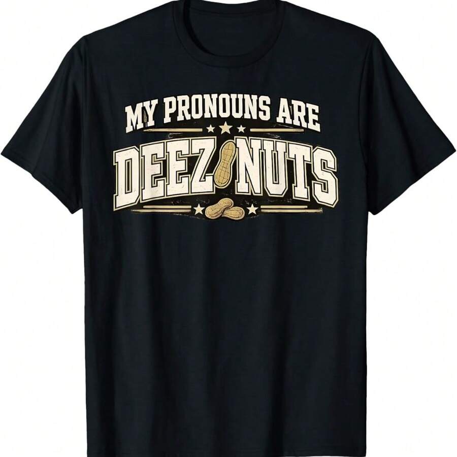 Funny Meme My Pronouns Are Deez Nuts Sarcastic Humor T-Shirt - Black - View 1