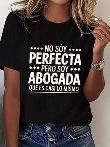 Una camiseta divertida para mujer con una cita de un abogado español: diseño "No soy perfecto", ajuste cómodo, cuello redondo informal, suave, adecuada para uso casual, ropa con un toque de humor.| Camiseta con Texto Divertido| Ajuste cómodo, camiseta de mujer - Negro - Ver 11