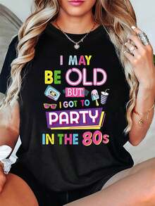 Talla grande, camiseta de mujer de talla grande con estampado gráfico "Puede que sea mayor, pero tengo que festejar en los 80", manga corta, cuello redondo, top casual para verano y primavera, ropa de mujer[COD] - Negro - Ver 1