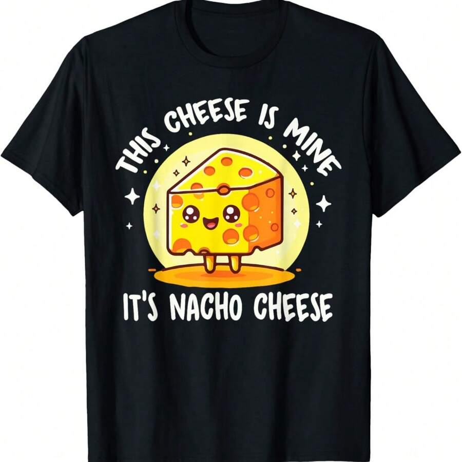 This Cheese Is Mine It's Nacho Cheese Funny T-Shirt - Black - View 1