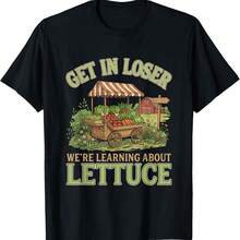 Get Loser We're Going To Learn About Lettuce In Agriculture T-Shirt - Black - View 1