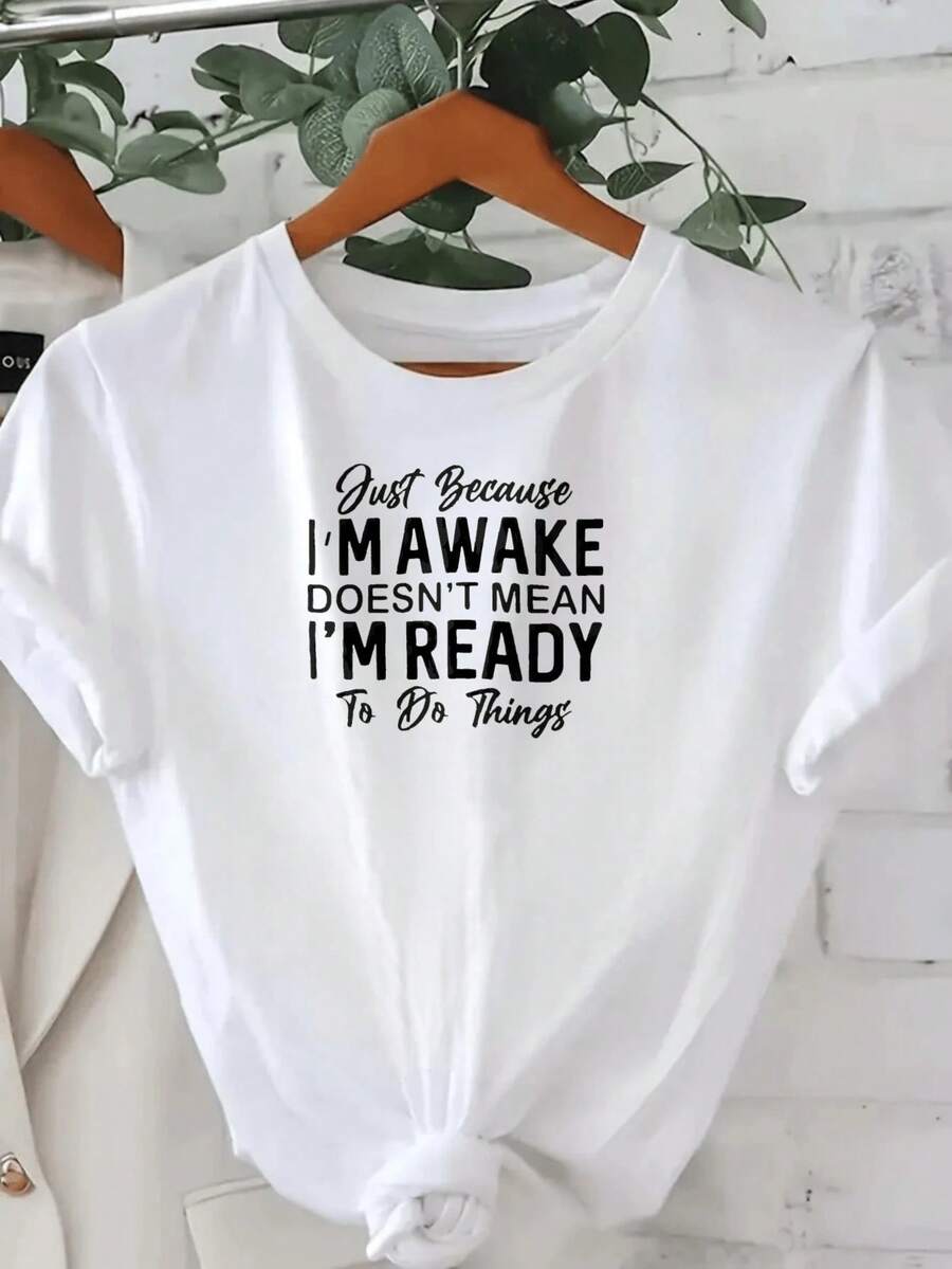Blouses > Pretty White Crew Neck T-Shirt With 'Just Because I'm Awake Doesn't Mean I'm Ready To Do Things' Print Casual Wear And Everyday Outfits 100% Cotton Casual Blouses For Women - 白色的 - 查看 1