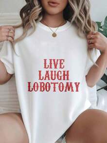 Camiseta Casual con Estampado Moderno para Mujer "Live Laugh Lobotomy", Adecuada para Todas las Temporadas  
 - - Blanco - Ver 7
