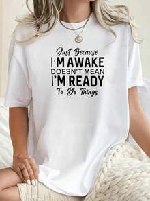 Blouses > Pretty White Crew Neck T-Shirt With 'Just Because I'm Awake Doesn't Mean I'm Ready To Do Things' Print Casual Wear And Everyday Outfits 100% Cotton Casual Blouses For Women - 白色的 - 查看 3
