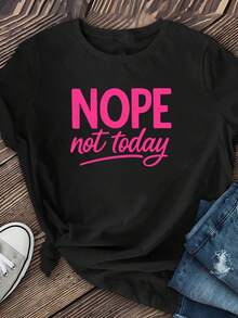 Limited Edition Women's T-Shirt With The Phrase NOPE Not Today Printed On It. Lightweight And Breathable, Made Of Soft, Breathable, Medium-Stretch Material, Machine Washable, It Features A Casual Short-Sleeve Design And Regular Length, Making It Perfect For Office Wear And A Must-Have Item For Autumn And Winter. - 黑色 - 查看 3