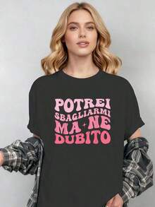 Women's Funny Graphic T-Shirt With Italian Phrases - Printed With The Slogan "Potrei Sbagliarme Ma Ne Dubito", Loose And Relaxed Fit With Pink Lettering, Casual Top With A Touch Of Humor For Casual Outfits And Social Gatherings. - 黑色 - 查看 12