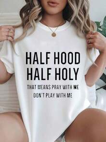 Half Hood Half Holy, Meaning "Pray With Me, Don't Play With Me," A Casual Women's T-Shirt With A Modern Print, Suitable For All Seasons.

-White - 白色 - 查看 1