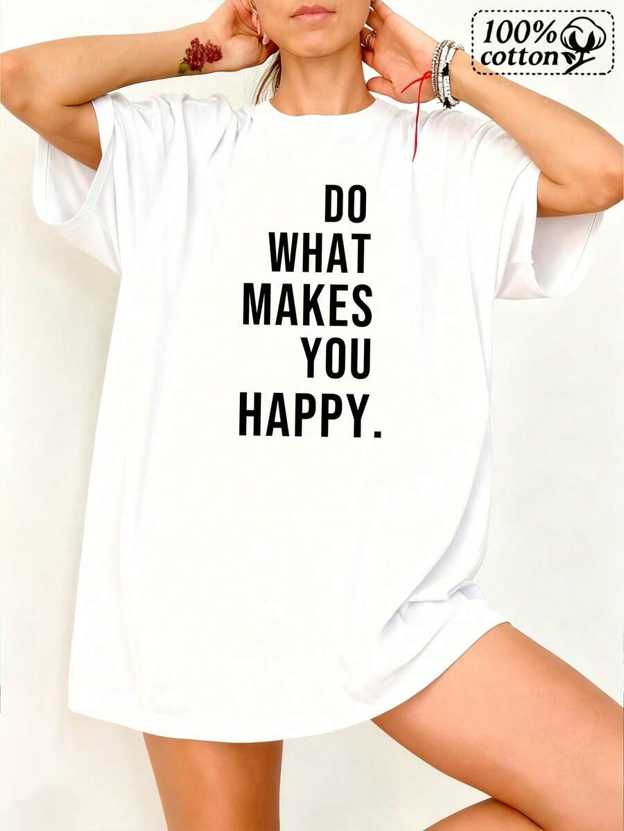 Camiseta de moda de mujeres Impresión frontal blanca Hacer lo que lo hace feliz Diseño de texto cómodo Casual Daily Wear Top de verano