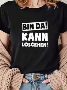 Camiseta de manga corta para mujer con el eslogan alemán 'BIN DA!CAN GO AWAY!' Significa 'Listo para Empezar!' Camiseta de manga corta con cuello redondo y estampado divertido de letras, color negro - Lavable a máquina, adecuada para primavera, verano y otoño, ajuste cómodo, diseño elegante y casual. - Negro - Ver 1