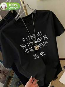 Women'sDailyNếu tôi hỏi bạn, "Bạn có muốn tôi nói sự thật không?", thì chỉ cần nói "Không".Áo thun cổ tròn tay ngắn, kiểu dáng thường ngày, thích hợp cho mùa xuân/thu/hè, áo thun nữ, áo kiểu nữ - màu đen - Xem 5