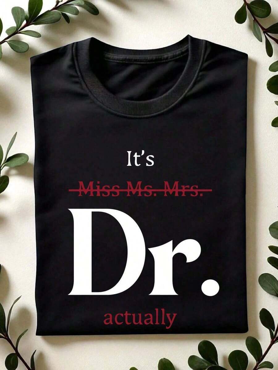 1 Piece: "It's Miss, Ms., Doctor, Actually" T-Shirt, Funny Doctor T-Shirt, Future Doctor T-Shirt, PhD Graduation Gift, Short Sleeve New Doctor T-Shirt, Medical School Uniform. CL-575180g 100% Cotton - 黑色 - 查看 1