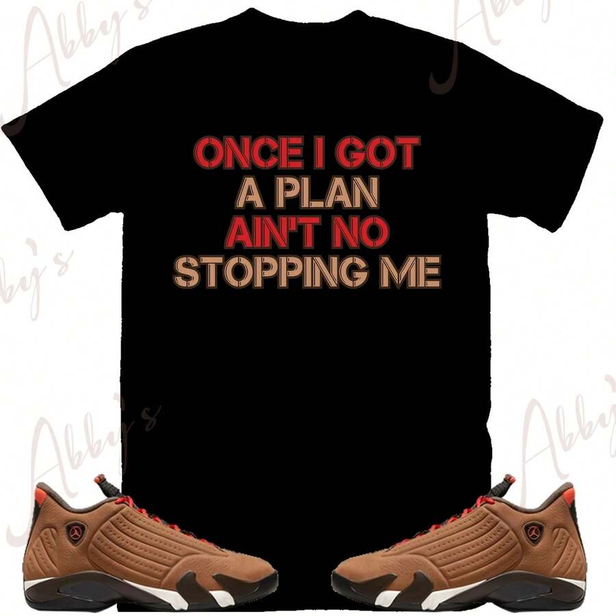 Camiseta Once I Got A Plan para combinar con Airs Jordans Retro 14 Winterized, camiseta Airs Jordans Retro 14 Winterized, camiseta de zapatillas Winterized - forma - Ver 1
