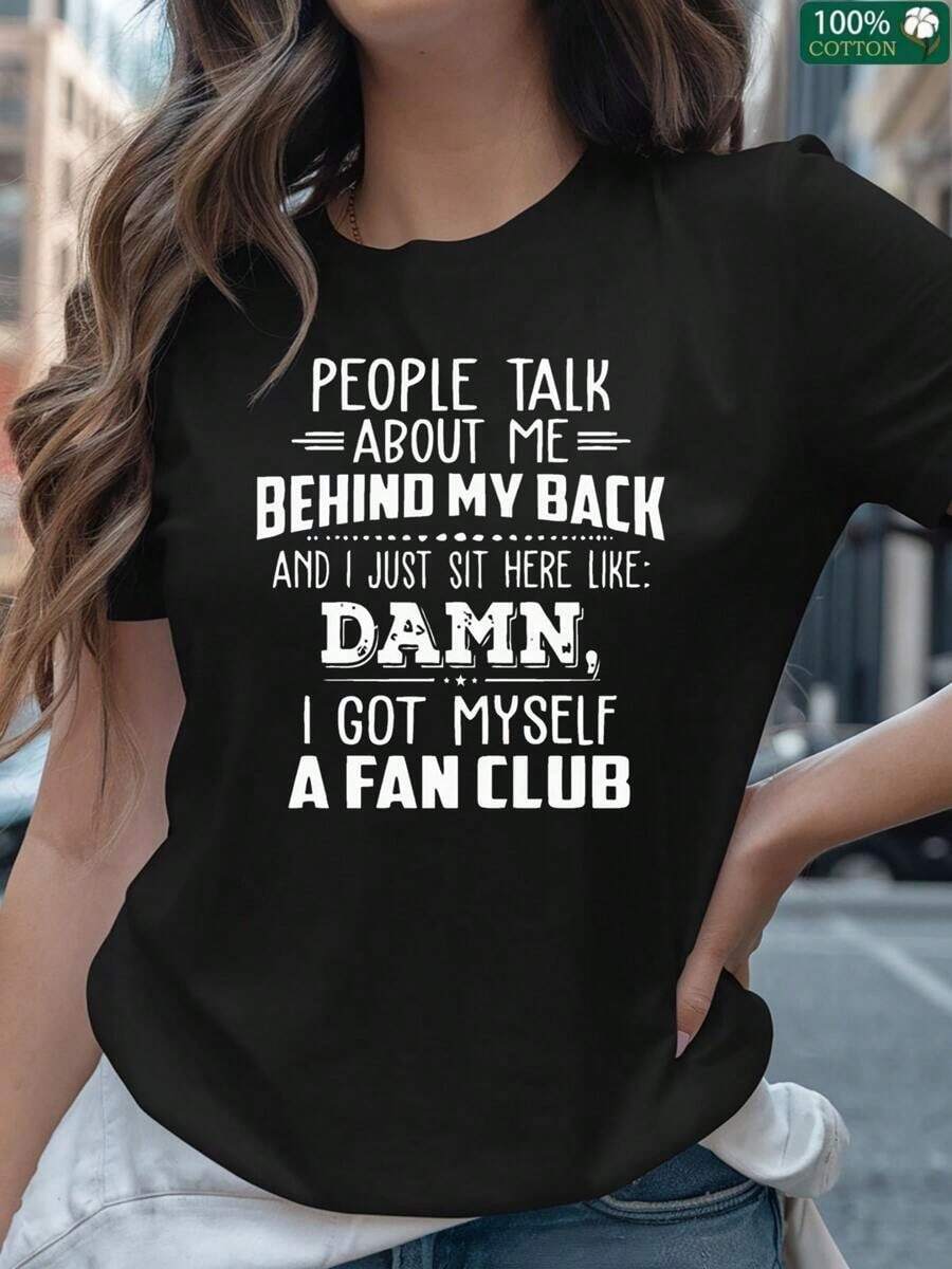 Feliz Día de San Valentín, Camiseta de Mujer con Estampado: "LA GENTE HAYA DE MÍ POR DETRÁS DE MI Y EUA SOLO ME SIENTO AQUÍ COMO: ¡MUY BIEN, ME HICE UN FAN CLUB!", Camiseta Casual de Cuello Redondo de Algodón Puro Grueso para Mujer (1 Pieza) - Negro - Ver 1