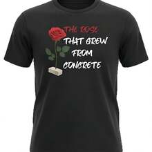 Camiseta personalizada con una rosa que creció en el hormigón - forma - Ver 1