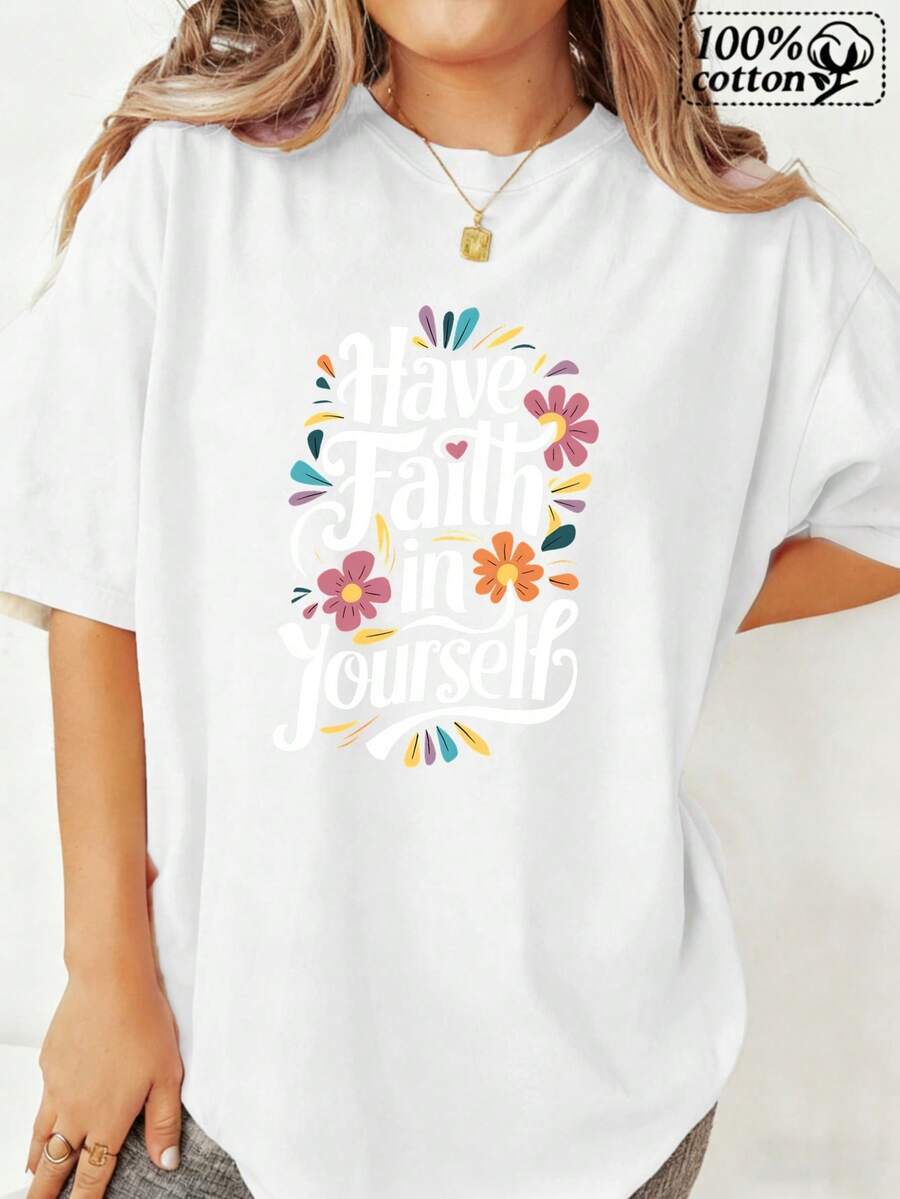 Camiseta de moda de las mujeres con impresión frontal blanca Tienen fe en sí mios Diseño floral y de texto Comodo desgaste casual para las salidas cotidianas