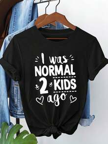 I Was NORMAL Before Having 2. A Humorous Take on Parenting: Women'S Short-Sleeve Round-Neck Casual T-Shirt with Printed Text And Patterns for Spring And Summer - Negro - Ver 2