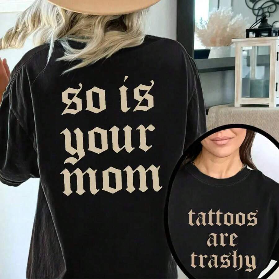 1 Piece T-Shirt With Graphic Tattoo Print And The Sarcastic Phrase "Tattoos Are Low Quality And So Is Your Mother," Funny Gifts For Tattoo Lovers UYSRsoft - 黑色 - 查看 1