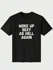 I Woke Up Sexy Again, Funny And Sarcastic T-Shirt For Women, Soft And Lightweight, Pleasant To The Touch, 100% Cotton, Loose Fit T-Shirt, Casual And Versatile, Y2k T-Shirt. - 黑色 - 查看 1