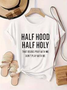 Half Hood Half Holy, Meaning "Pray With Me, Don't Play With Me," A Casual Women's T-Shirt With A Modern Print, Suitable For All Seasons.

-White - 白色 - 查看 2
