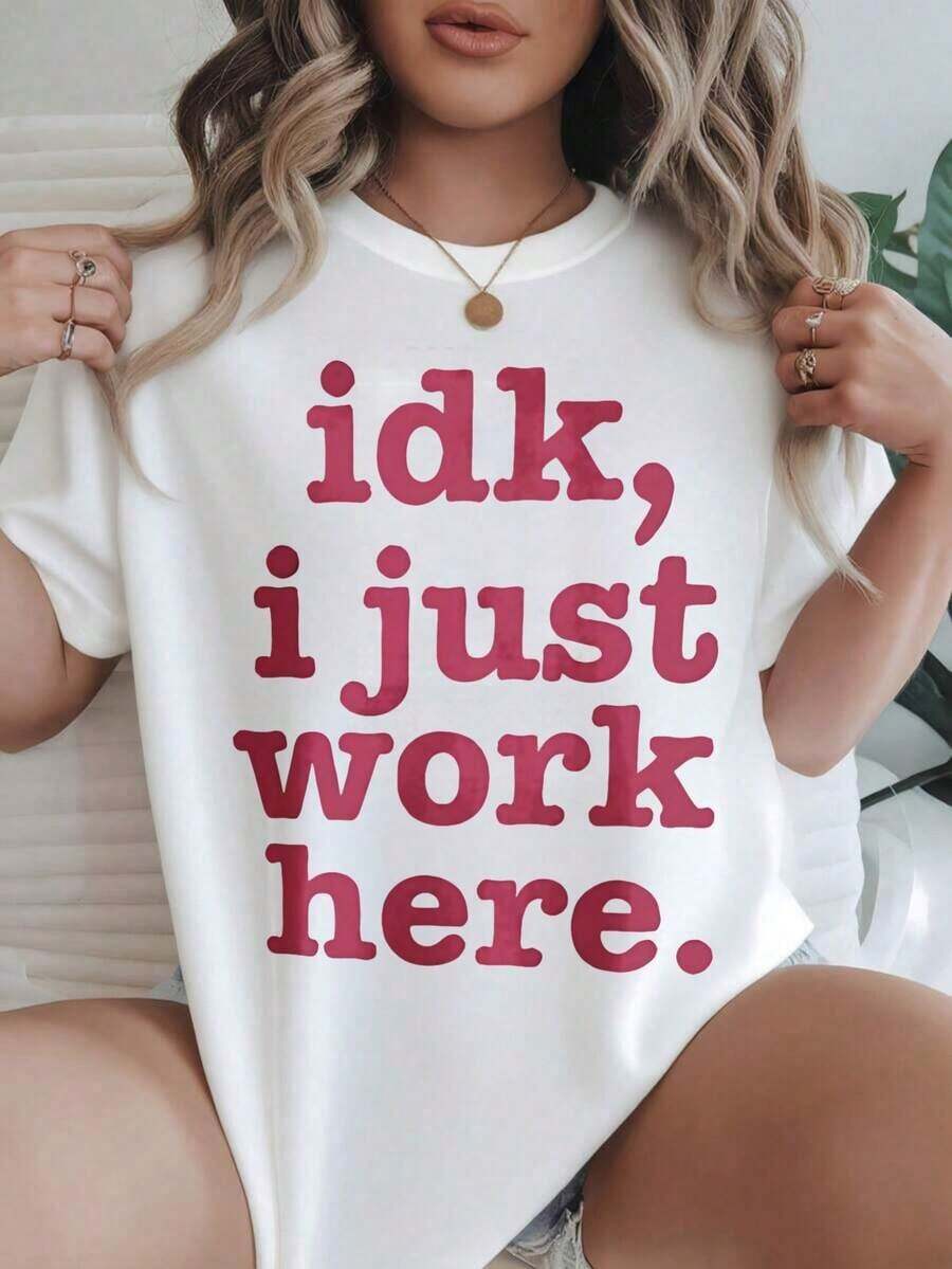 No sé, solo trabajo aquí. Camiseta casual con estampado moderno para mujer, adecuada para todas las estaciones.
-Blanco - Blanco - Ver 1