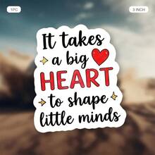 (1PC) 3 Inch Waterproof Removable PVC Vinyl Sticker Decal - "It Takes A Big Heart To Shape Little Minds" Inspirational Quote With Red Heart And Sparkle Accents, Cute Minimalist Aesthetic For Laptop, Phone Case, Water Bottle, Notebook, Skateboard, Helmet - Y2K Teacher Appreciation Sticker For Gen Z Women, Self-Care, Positive Mindset, Back To School, Cozy Home Office Gift - View 2
