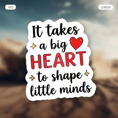 (1PC) 3 Inch Waterproof Removable PVC Vinyl Sticker Decal - "It Takes A Big Heart To Shape Little Minds" Inspirational Quote With Red Heart And Sparkle Accents, Cute Minimalist Aesthetic For Laptop, Phone Case, Water Bottle, Notebook, Skateboard, Helmet - Y2K Teacher Appreciation Sticker For Gen Z Women, Self-Care, Positive Mindset, Back To School, Cozy Home Office Gift
