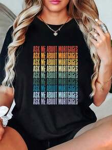 Women's Cotton T-Shirt With "Ask Me About Mortgages" Letter Print, Versatile Graphic Tees For Christmas, Summer Casual Sporty Fashion, Round Neck, Short Sleeve, Women's Tops - Black - View 10