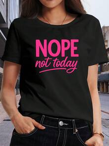 Limited Edition Women's T-Shirt With The Phrase NOPE Not Today Printed On It. Lightweight And Breathable, Made Of Soft, Breathable, Medium-Stretch Material, Machine Washable, It Features A Casual Short-Sleeve Design And Regular Length, Making It Perfect For Office Wear And A Must-Have Item For Autumn And Winter. - 黑色 - 查看 12