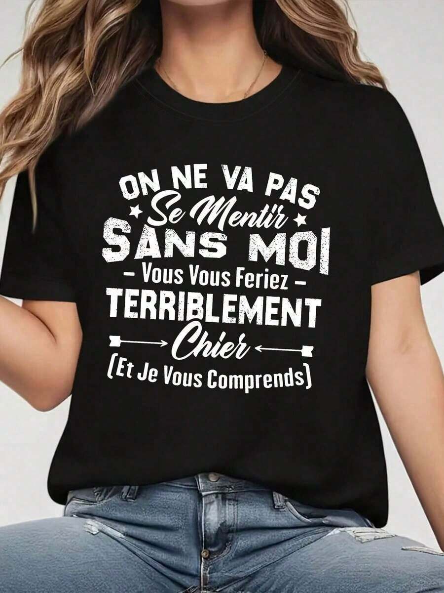 Blouses>Pretty We Won't Lie To You, You'd Be Terribly Bored Without Me, And I Understand. Women's Spring And Summer Short Sleeve T-Shirt With Round Neck And Printed Text 100% Cotton Casual Blouses For Women - 黑色 - 查看 1