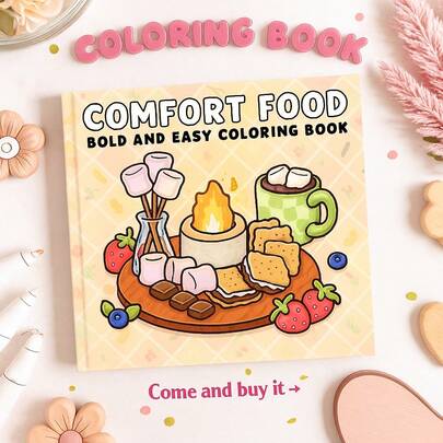 Comfortable Food Adult Coloring Book: Daring Yet Simple Delicious Snacks, Cozy Meals, And Delightful Food Patterns - Inspiring Artworks To Relax And Unwind, Suitable For Stationery, School Supplies, Perfect Gift For Girls, Wedding Season, Mother's Day