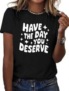 Women's Summer T-Shirts, Oversized Motivational T-Shirt With The Phrase "Have The Day You Deserve" - Black With White Lettering And Star Design, Loose And Comfortable Fit, Round Neck, Short Sleeve, Casual Wear For All Seasons, Machine Washable, Positive Affirmation T-Shirt For Confidence And Daily Self-Care, Fashionable Women's T-Shirt With Geometric Print And Relaxed Fit, Solid Color Design For A Versatile Style, Women's T-Shirts, Women's Half Sleeve T-Shirts, Summer Clothing. - 黑色 - 查看 1