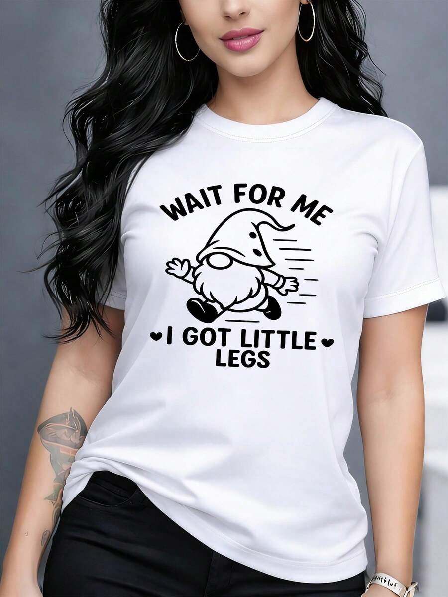 Casual Style T-Shirt With Cartoon Dwarf Print And The Funny Text "WAIT FOR ME I GOT LITTLE LEGS", Comfortable And Breathable, Women's T-Shirt Made Of Pure Cotton With Print. - 白色 - 查看 1