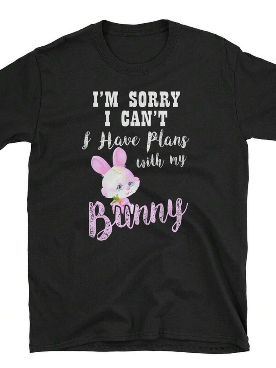 S1S1orry I C1An'T1 I Have Plans With My Bunny Pet Lover T1S1Hirt