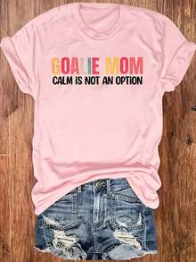 GOALIE MOM Is NOT AN OPTION Text Colorful Font S Gatherings Soccer Mom Outings Casual Attire Round-Neck Pullover Comfortable And Soft Women's T-Shirt - 粉色 - 查看 1