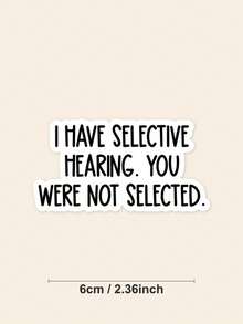 1pc Funny Workplace Sarcastic Sticker, "I Have Selective Hearing" Office Humor Decal, Boss Babe Sassy Quote For Laptop & Tablet, Creative Coworker Gag Gift, Anti-Social Aesthetic Decor - Multicolor - View 2
