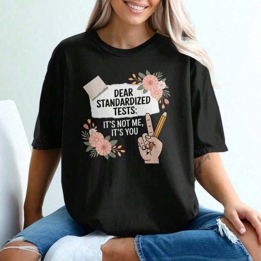 LooseT-Shirt "Dear Standardized Tests", Sweatshirt, Funny Saying For School, Tea Gift, Student, Sarcastic, Test Humor, Exams, Flowers. *J*PG220g Men's Cotton T-Shirt - Ideal For Wearing Under A Sweatshirt - Suitable For Everyone, Whether Women Or Men. Durable, High-Quality Fabric, Suitable For All Seasons, Soft To The Touch But Designed To Last. Breathable. In Autumn Attire. S For Women. In Summer. Sportswear Set. S For Women. Women's Cotton T-Shirt, Breathable And Sweat-Absorbing, Short-Sleeved For Summer. - 黑色 - 查看 1