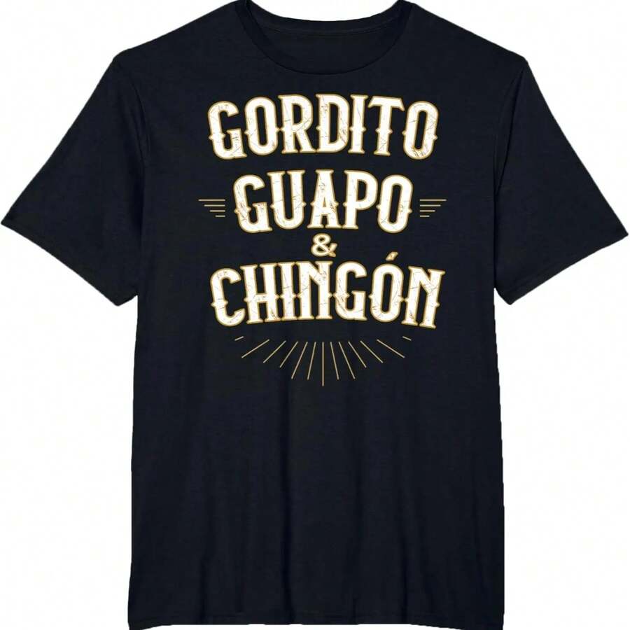 Camiseta de algodón de alta calidad <<Gordito Guapo y Chingón» Camiseta para hombre con un divertido eslogan en jerga mexicana Camiseta con diseño de estilo latino Camiseta de estilo -cc - Negro - Ver 1