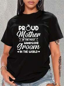 Proud Mother Of Most Handsome Groom Mother's Day Shirt For Women. All Kinds Of Prints, Jacket, Round Neck T-Shirt, Casual, For Office, For Travel, Very Popular, Sporty Style, Print/Pattern, 100% Cotton T-Shirt, Casual T-Shirt, Comfortable, Soft, Breathable. The Latest Popular Bestseller - 黑色 - 查看 7