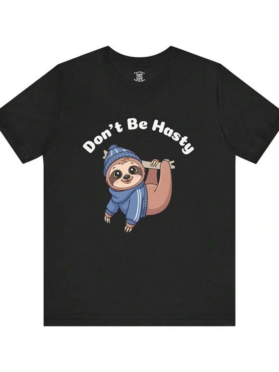 Don't Be Hasty other T1S1Hirt Funny Animal Graphic T1EE