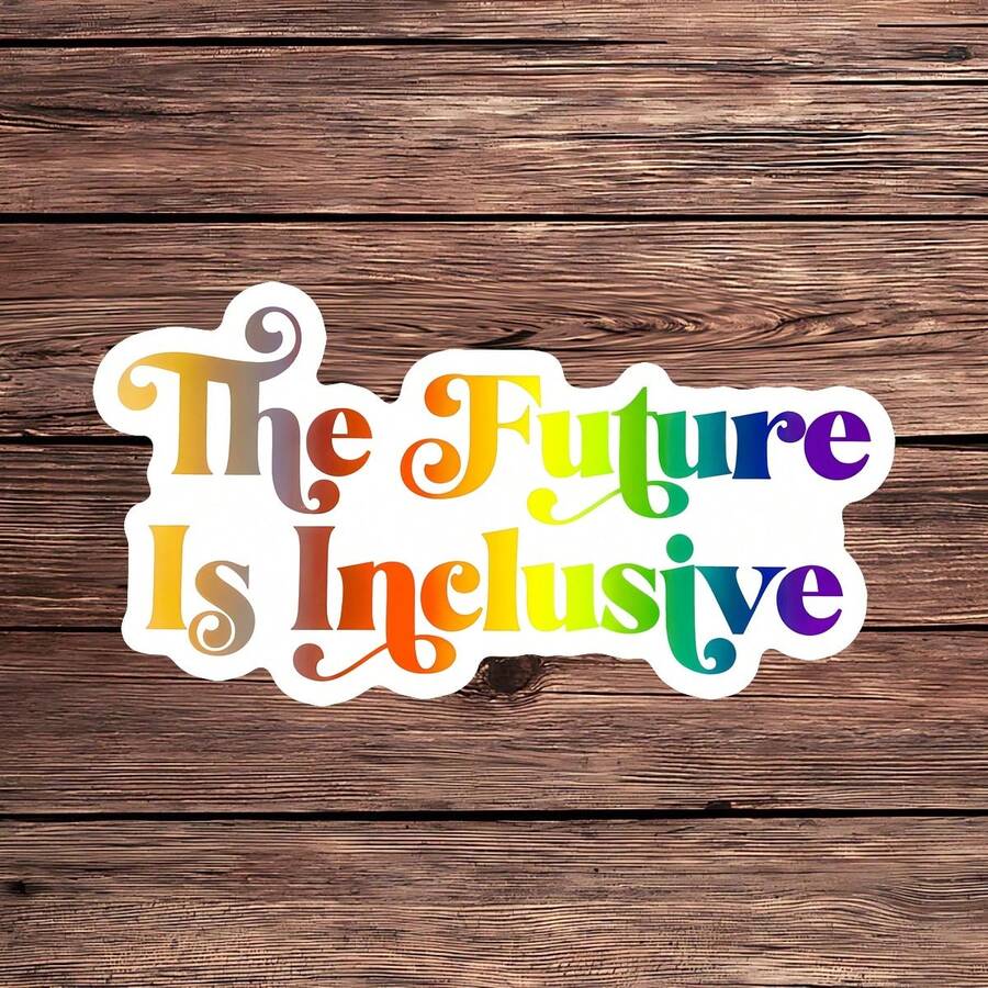 1PC Inclusive Future Quote Vinyl Sticker, Durable Colorful Rainbow Text Decal With Positive Message Design For Laptop, Water Bottle, Journal, Notebook, Planner, Phone Case And Tumbler Decor - Multicolor - View 1
