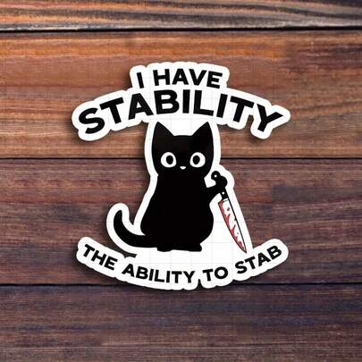 1/2/5pcs "I Have Stability" Black Cat With Knife Sticker , Humorous Quote Stickers,Suitable For Water Bottle, Laptop, Car, Skateboard, For Students, Professionals,Cat Enthusiasts, Humor Aficionados